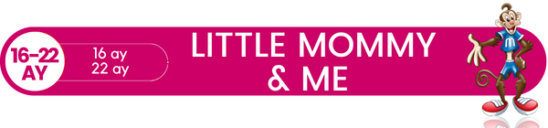 Büyükçekmece Little Mommy & Me Oyun Grubu 16 ay - 22 ay